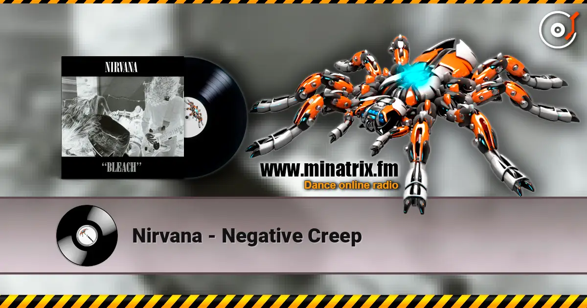 Nirvana - Negative Creep жоғары сапада онлайн тыңдау | Minatrix.FM