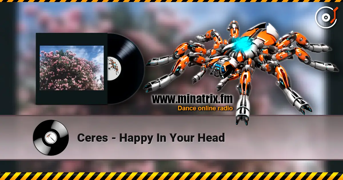 Ceres - Happy In Your Head жоғары сапада онлайн тыңдау | Minatrix.FM