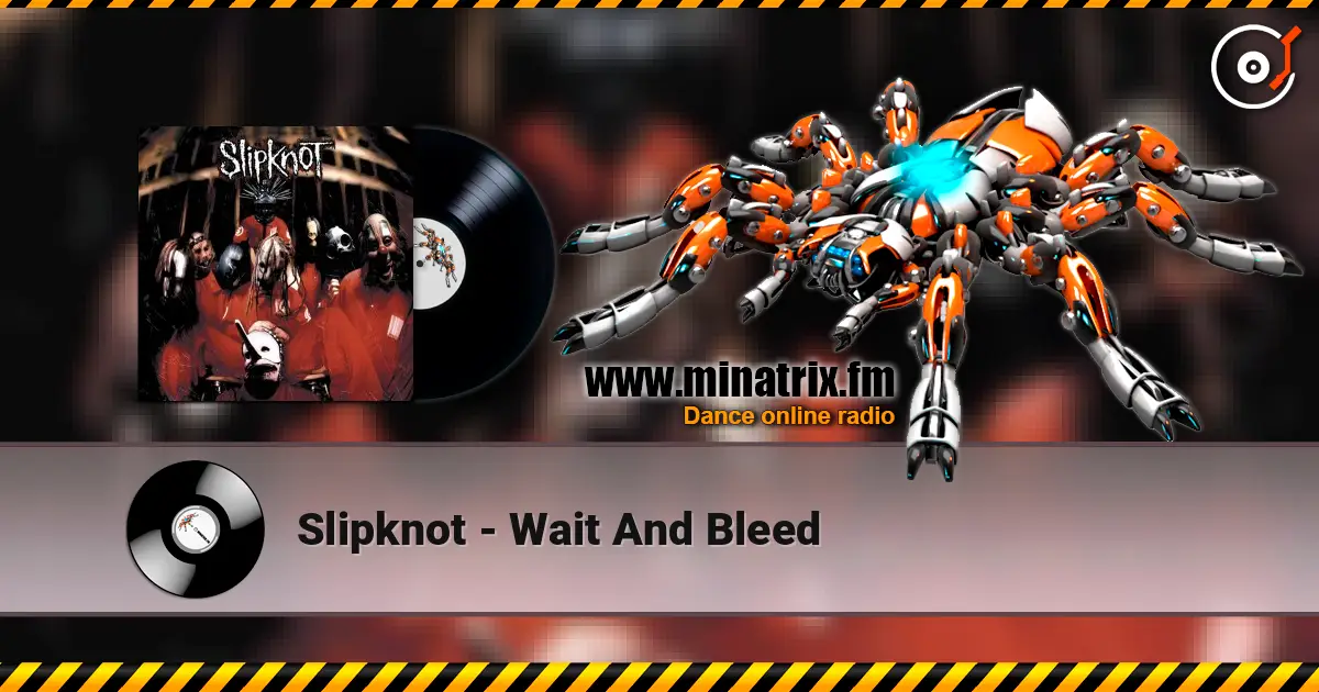 Slipknot - Wait And Bleed escuchar online en alta calidad | Minatrix.FM