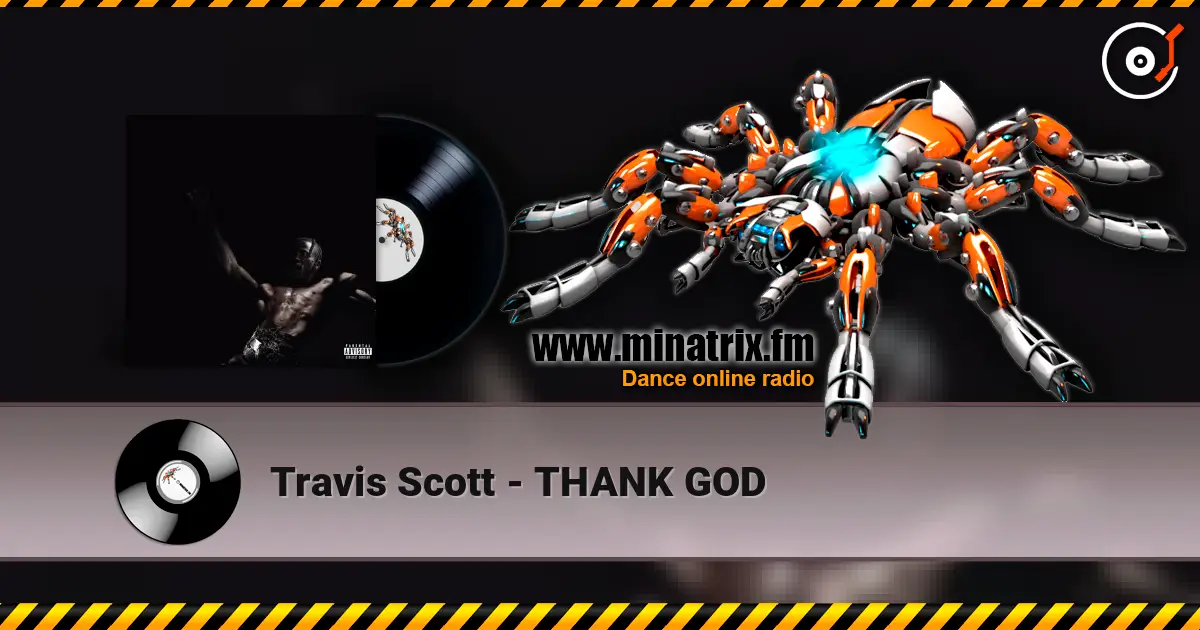 Travis Scott - THANK GOD 高品质在线收听 | Minatrix.FM