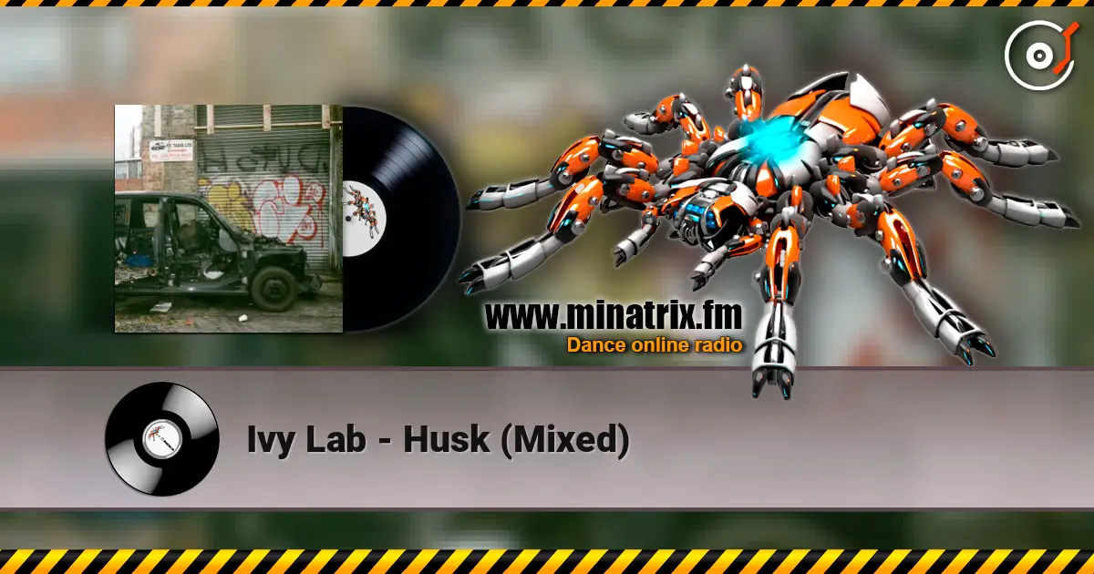 Ivy Lab - Husk (Mixed) 高品质在线收听 | Minatrix.FM