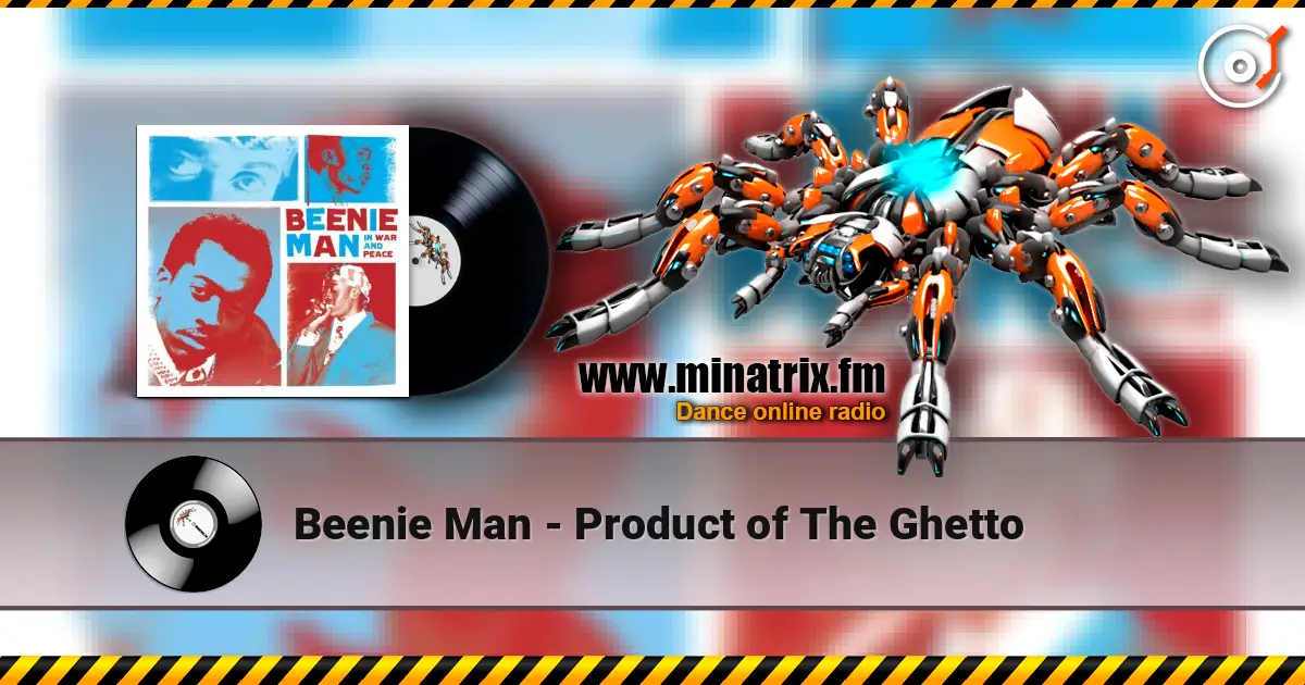 Beenie Man - Product of The Ghetto жоғары сапада онлайн тыңдау | Minatrix.FM