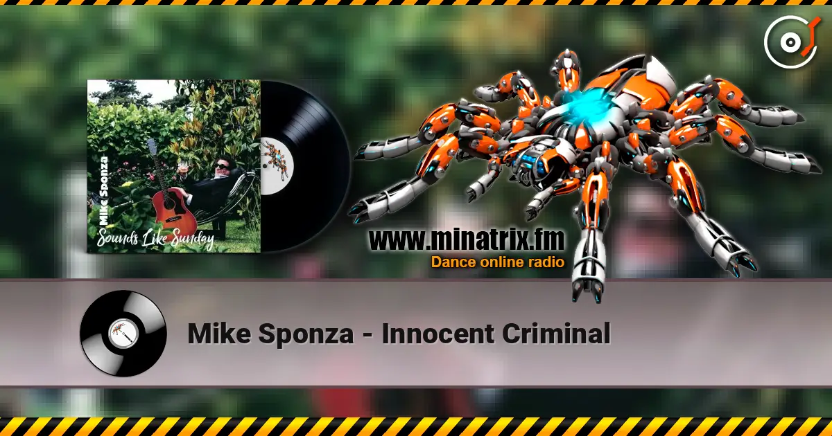 Mike Sponza - Innocent Criminal жоғары сапада онлайн тыңдау | Minatrix.FM