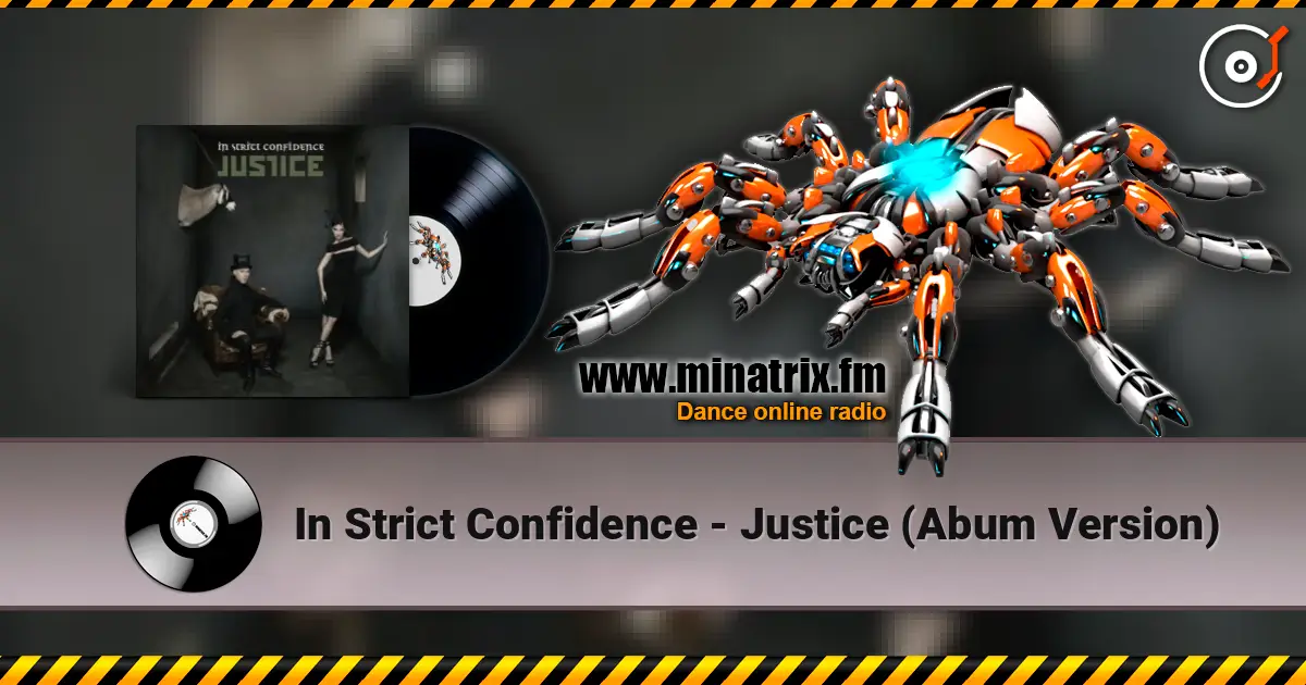 In Strict Confidence - Justice (Abum Version) жоғары сапада онлайн тыңдау | Minatrix.FM