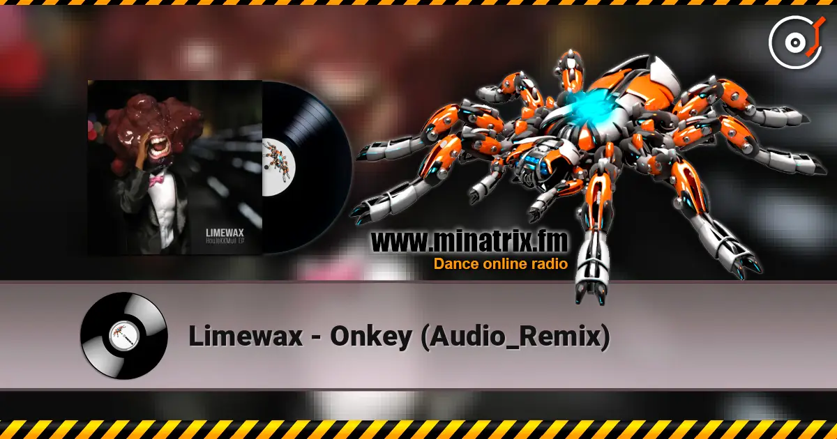 Limewax - Onkey (Audio_Remix) жоғары сапада онлайн тыңдау | Minatrix.FM