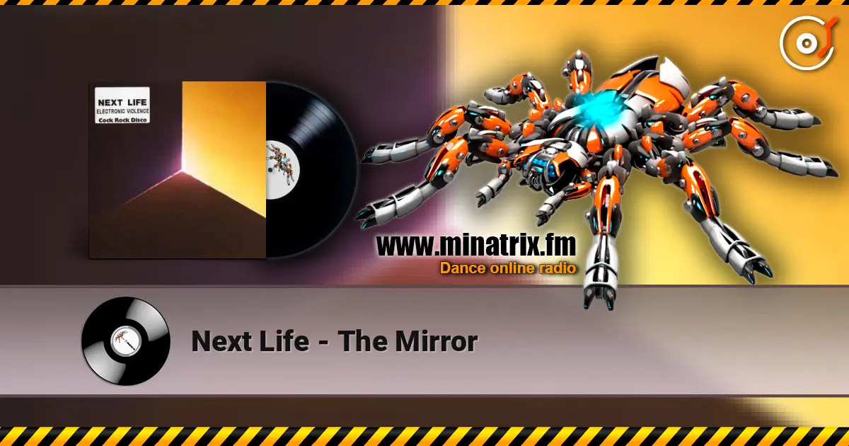 Next Life - The Mirror жоғары сапада онлайн тыңдау | Minatrix.FM