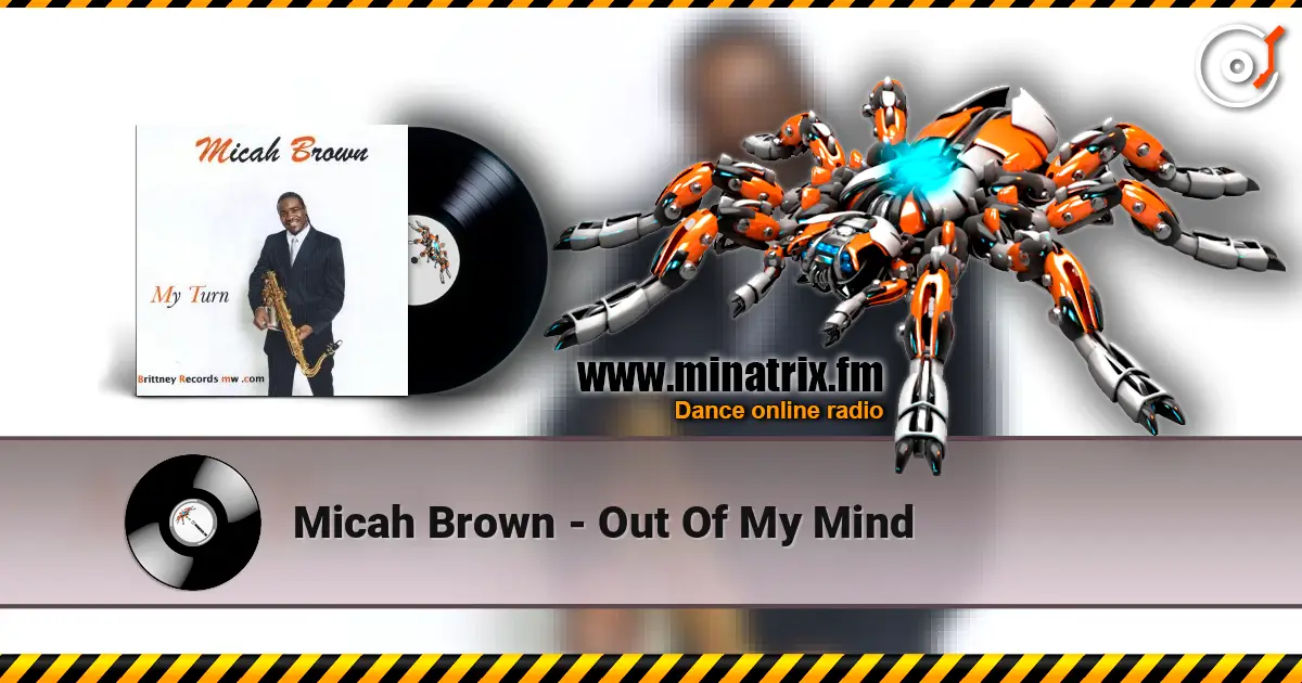 Micah Brown - Out Of My Mind жоғары сапада онлайн тыңдау | Minatrix.FM