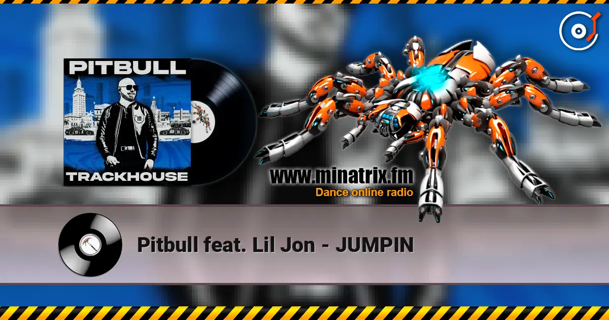 Pitbull feat. Lil Jon - JUMPIN 高品质在线收听 | Minatrix.FM
