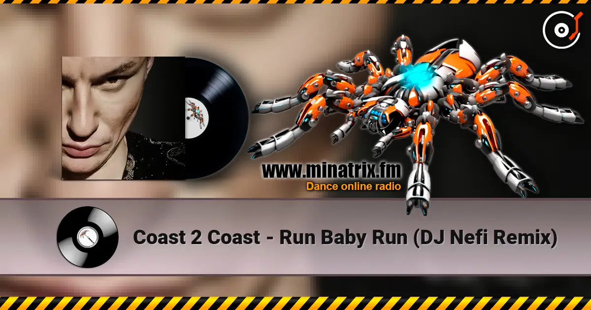 Coast 2 Coast - Run Baby Run (DJ Nefi Remix) жоғары сапада онлайн тыңдау | Minatrix.FM