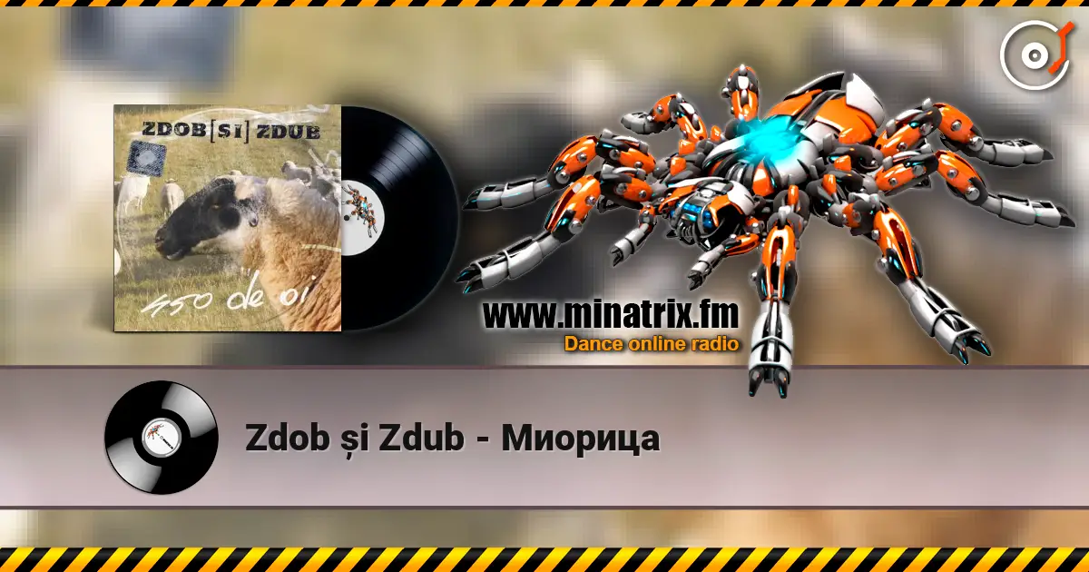 Zdob și Zdub - Миорица жоғары сапада онлайн тыңдау | Minatrix.FM