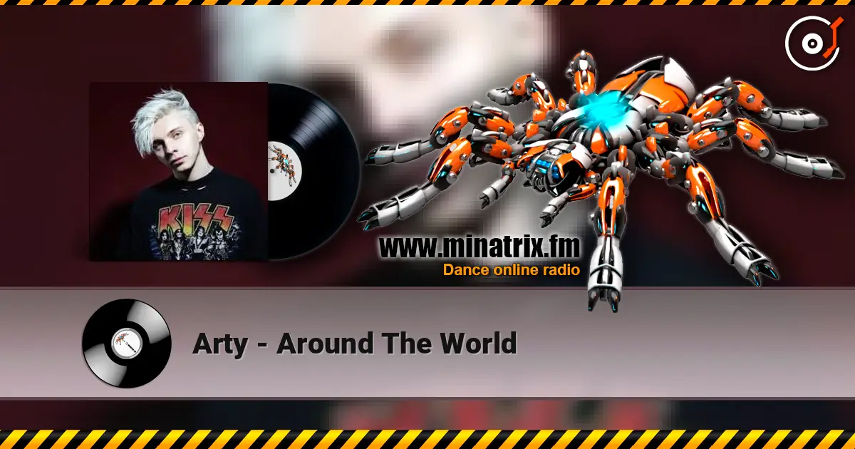 Arty - Around The World жоғары сапада онлайн тыңдау | Minatrix.FM
