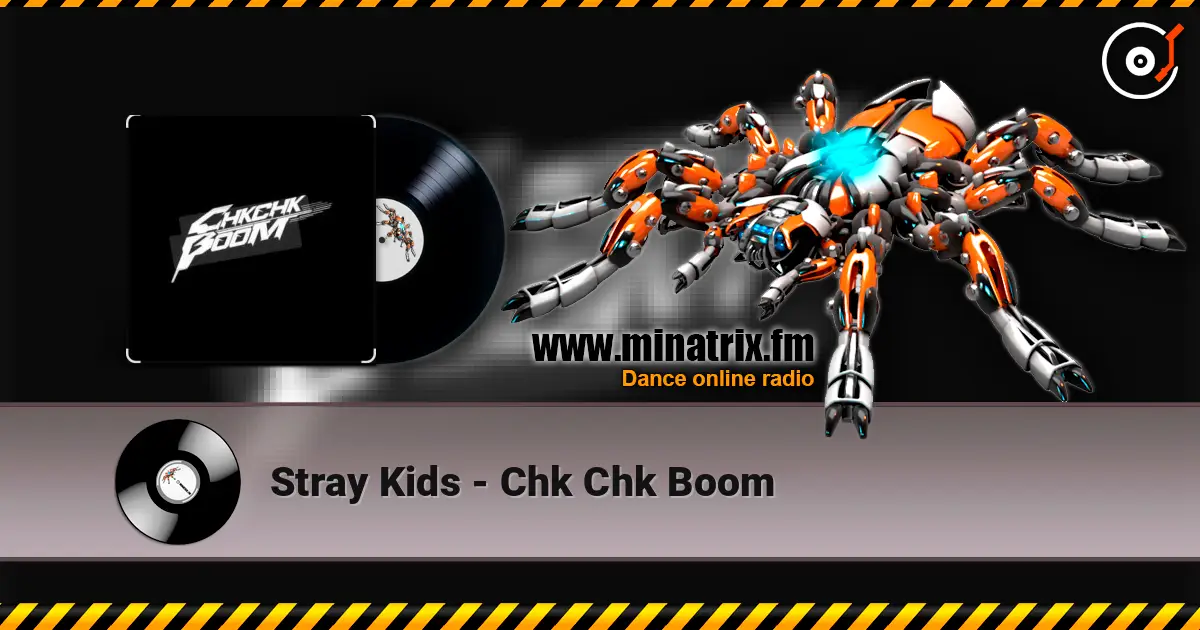 Stray Kids - Chk Chk Boom 高品质在线收听 | Minatrix.FM
