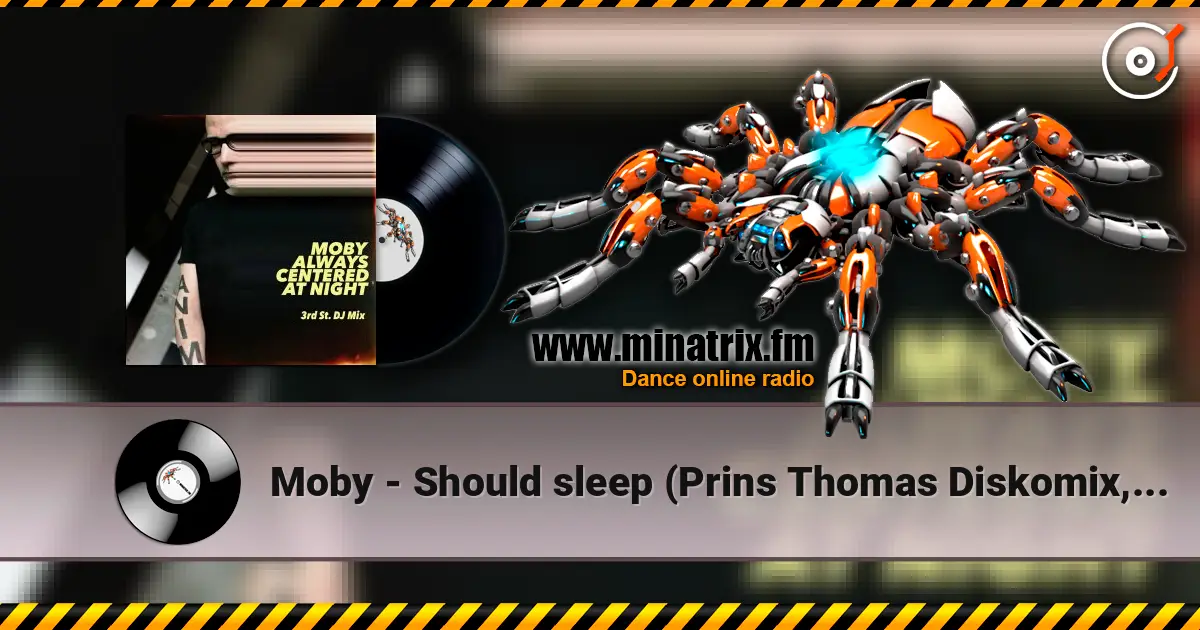 Moby - Should sleep (Prins Thomas Diskomix, Mixed) жоғары сапада онлайн тыңдау | Minatrix.FM