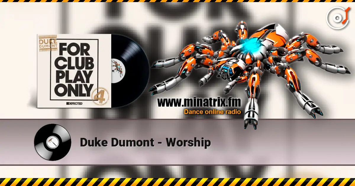 Duke Dumont - Worship жоғары сапада онлайн тыңдау | Minatrix.FM