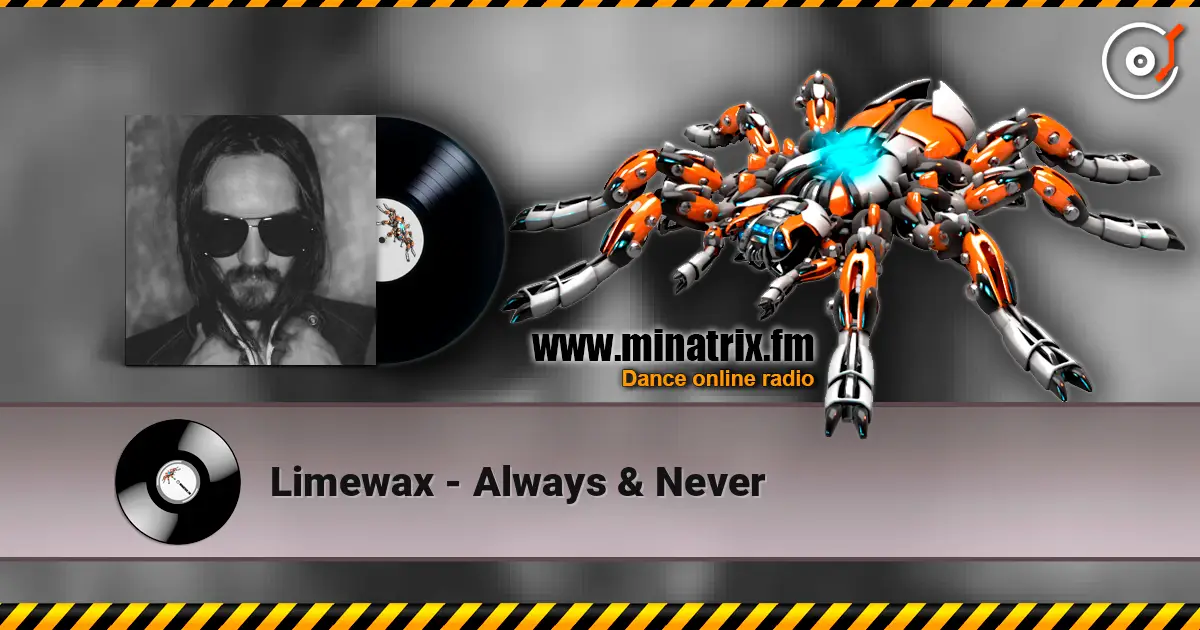 Limewax - Always & Never жоғары сапада онлайн тыңдау | Minatrix.FM