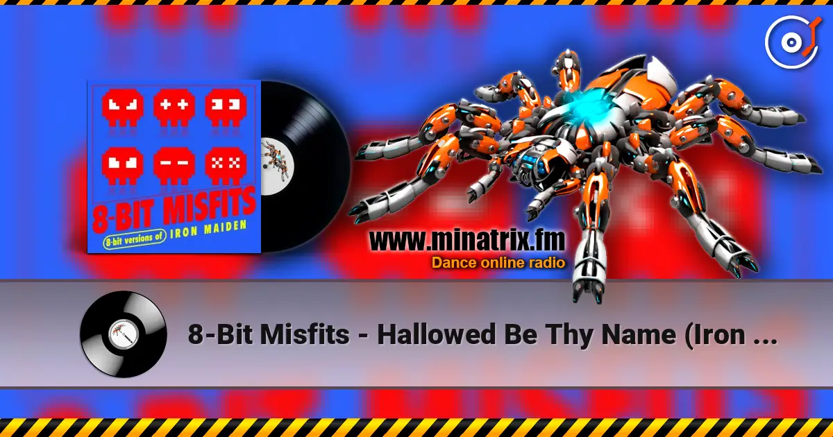 8-Bit Misfits - Hallowed Be Thy Name (Iron Maiden Remix) жоғары сапада онлайн тыңдау | Minatrix.FM