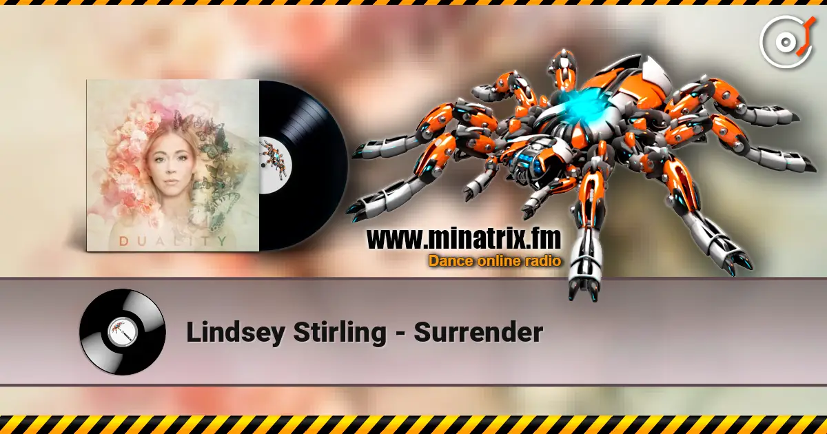 Lindsey Stirling - Surrender жоғары сапада онлайн тыңдау | Minatrix.FM