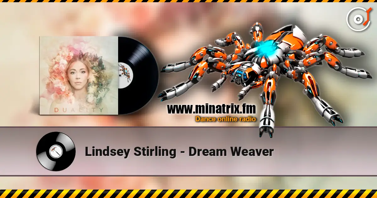 Lindsey Stirling - Dream Weaver жоғары сапада онлайн тыңдау | Minatrix.FM