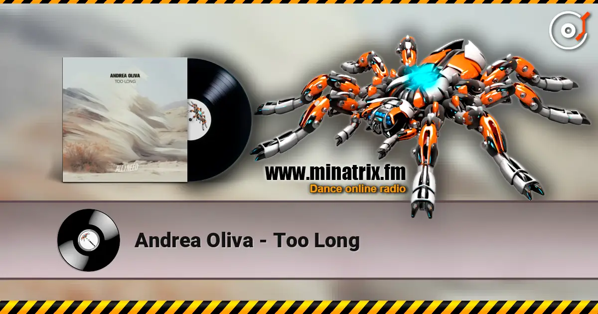 Andrea Oliva - Too Long жоғары сапада онлайн тыңдау | Minatrix.FM