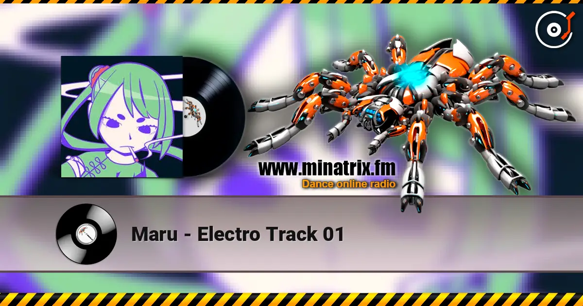 Maru - Electro Track 01 жоғары сапада онлайн тыңдау | Minatrix.FM