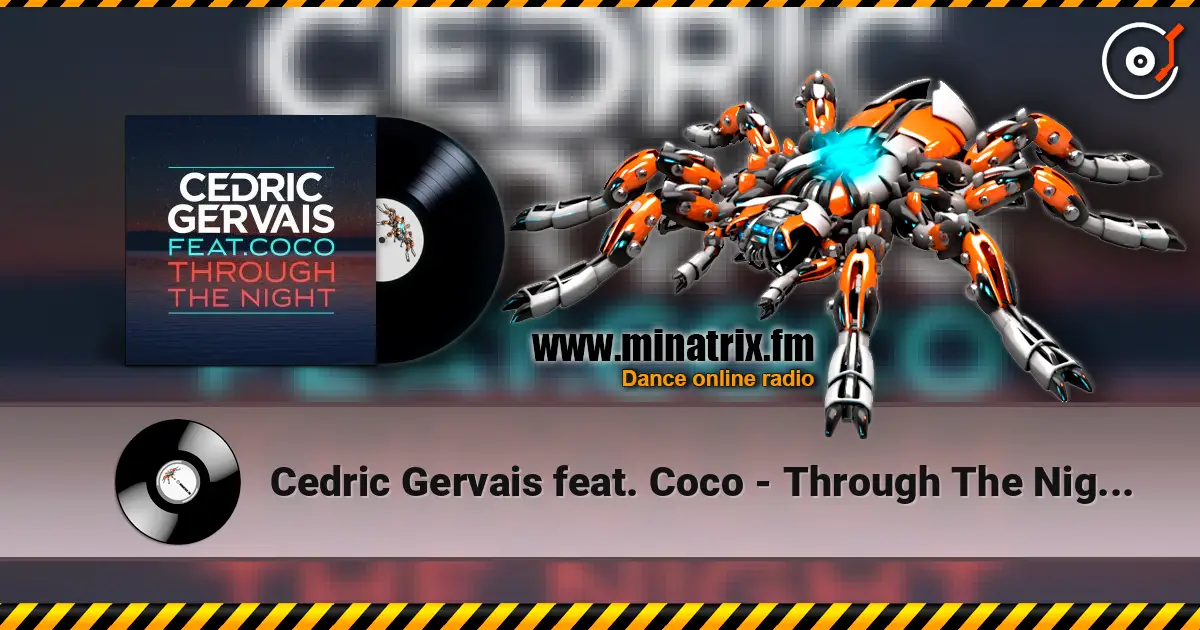 Cedric Gervais feat. Coco - Through The Night (Radio Edit) 高品质在线收听 | Minatrix.FM