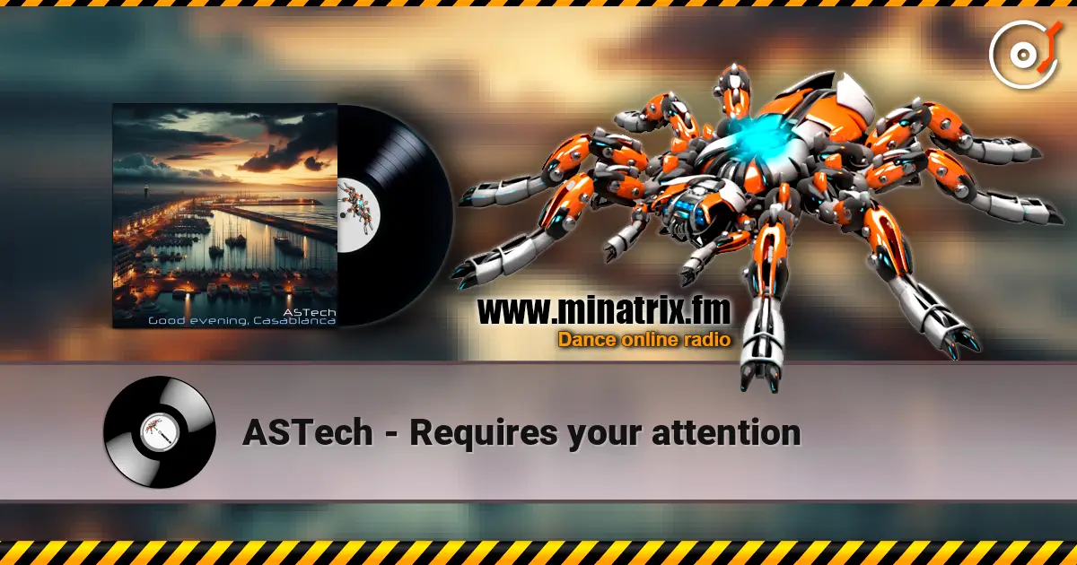 ASTech - Requires your attention жоғары сапада онлайн тыңдау | Minatrix.FM