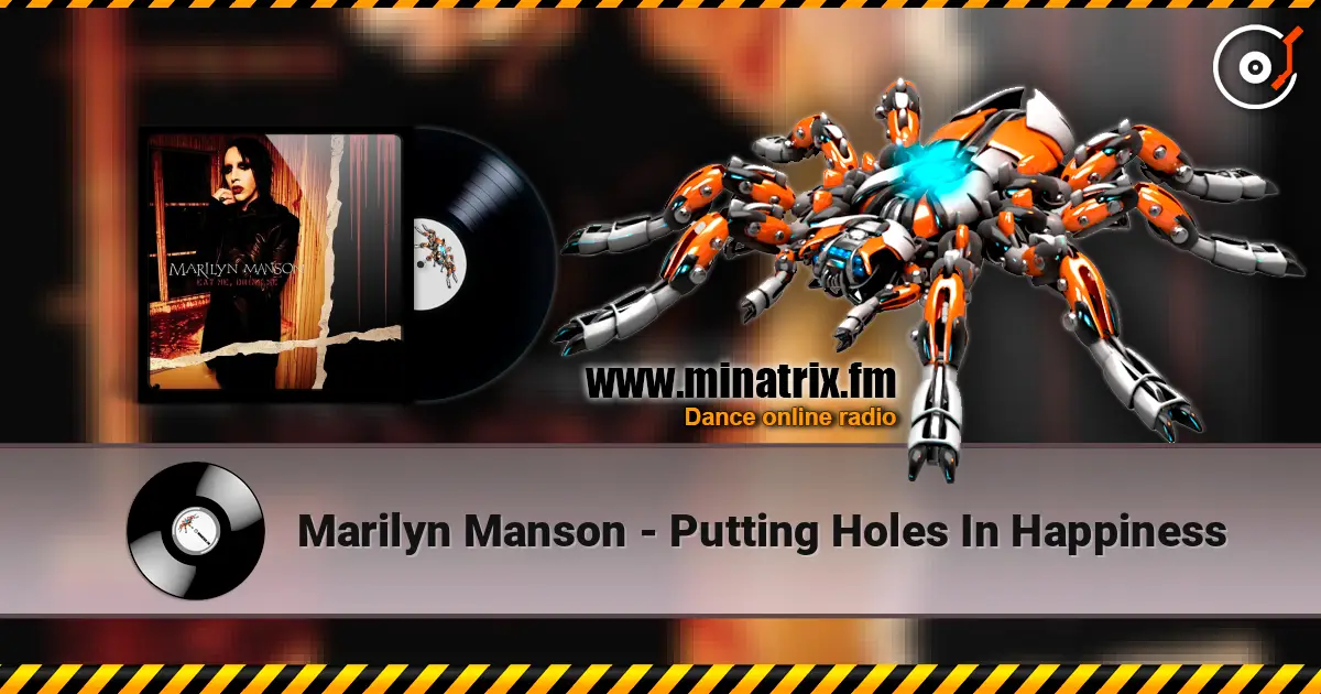 Marilyn Manson - Putting Holes In Happiness 高品质在线收听 | Minatrix.FM