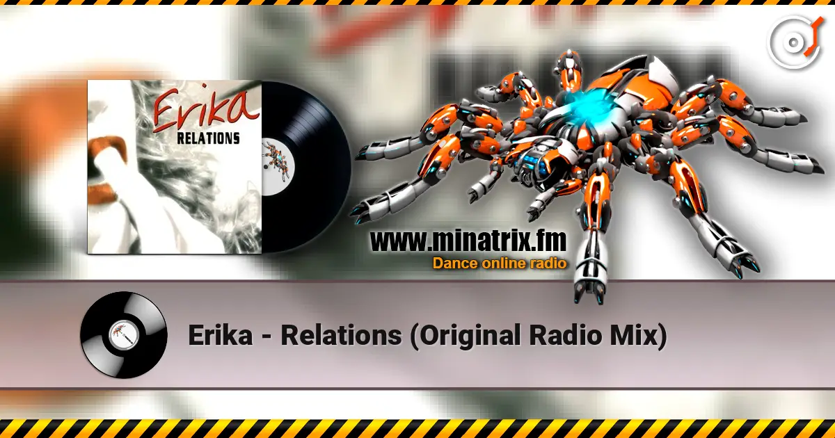 Erika - Relations (Original Radio Mix) жоғары сапада онлайн тыңдау | Minatrix.FM