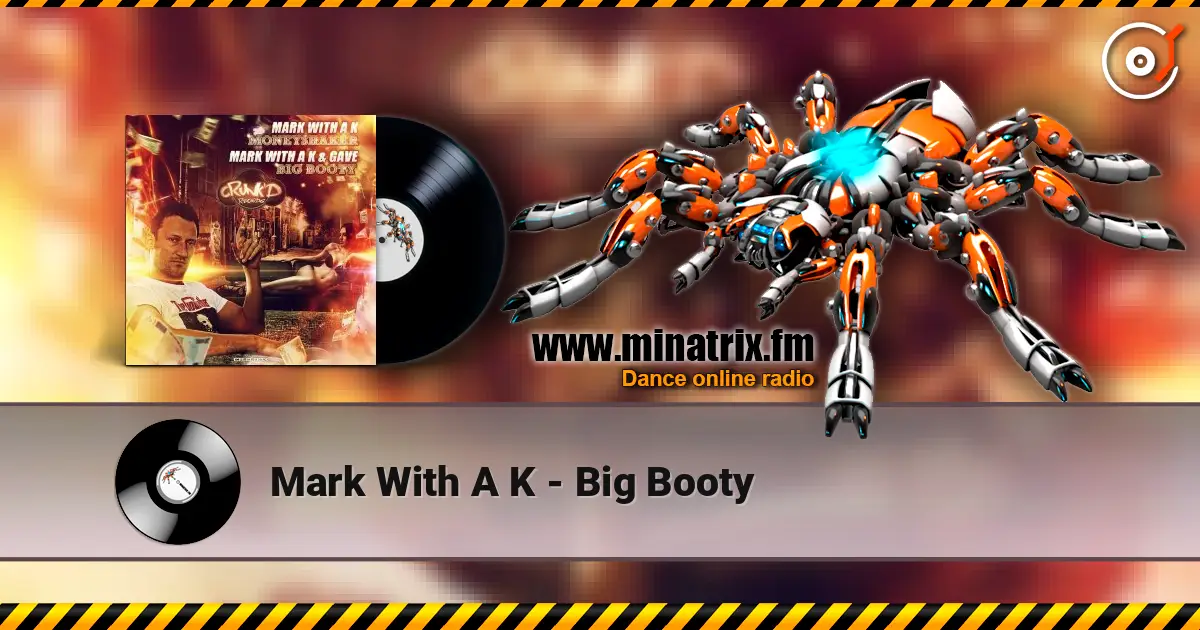 Mark With A K - Big Booty жоғары сапада онлайн тыңдау | Minatrix.FM