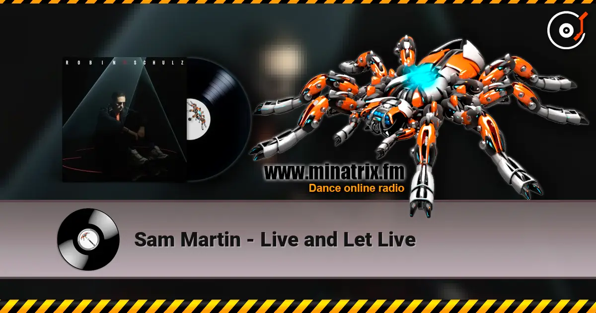 Sam Martin - Live and Let Live жоғары сапада онлайн тыңдау | Minatrix.FM