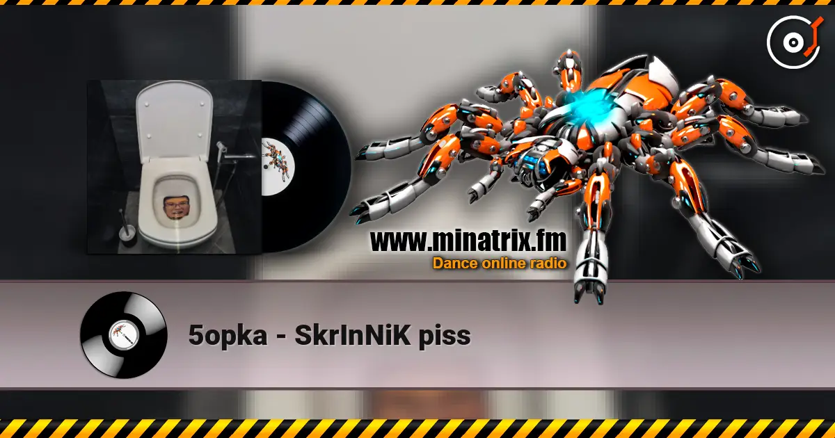 5opka - SkrInNiK piss 高品质在线收听 | Minatrix.FM