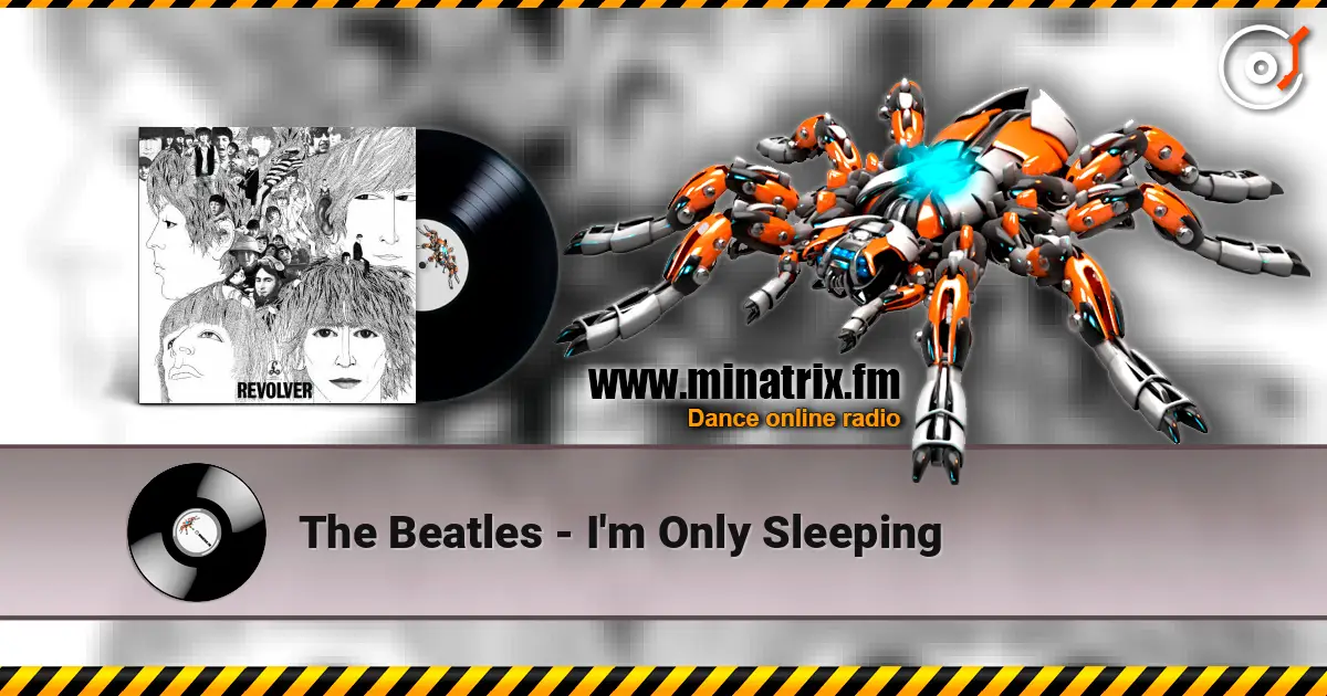 The Beatles - I'm Only Sleeping жоғары сапада онлайн тыңдау | Minatrix.FM