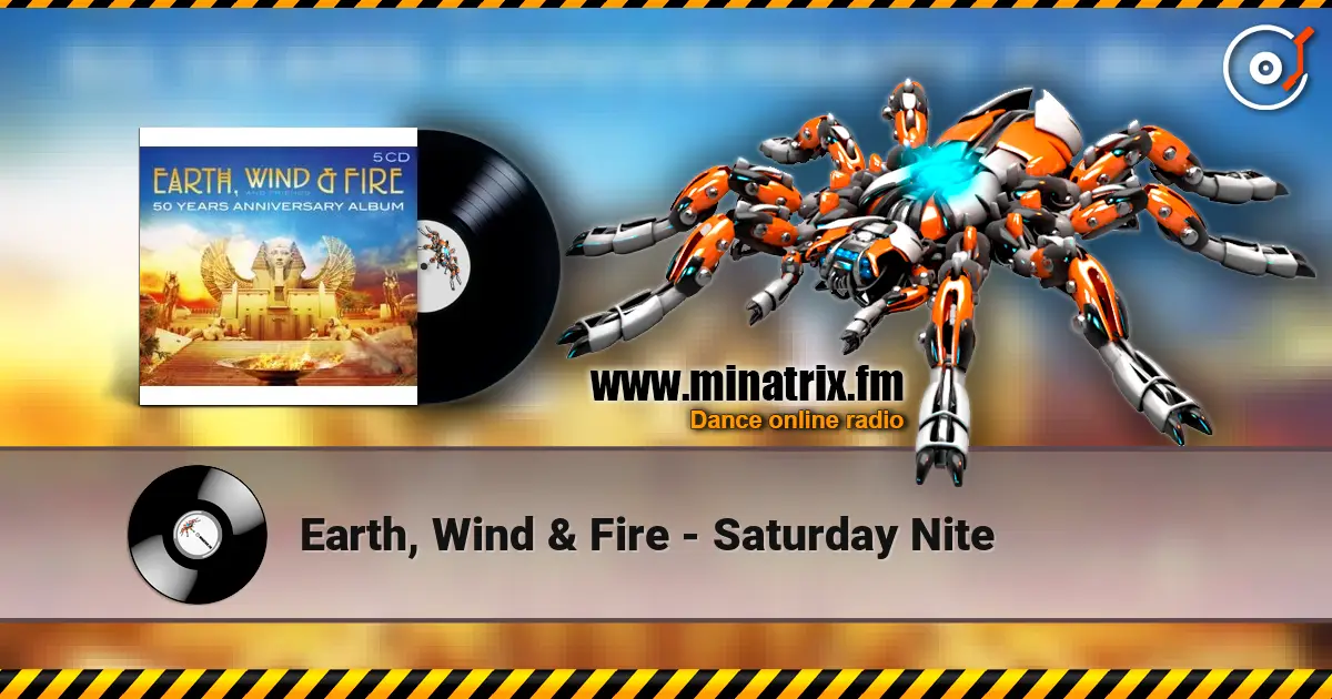 Earth, Wind & Fire - Saturday Nite жоғары сапада онлайн тыңдау | Minatrix.FM
