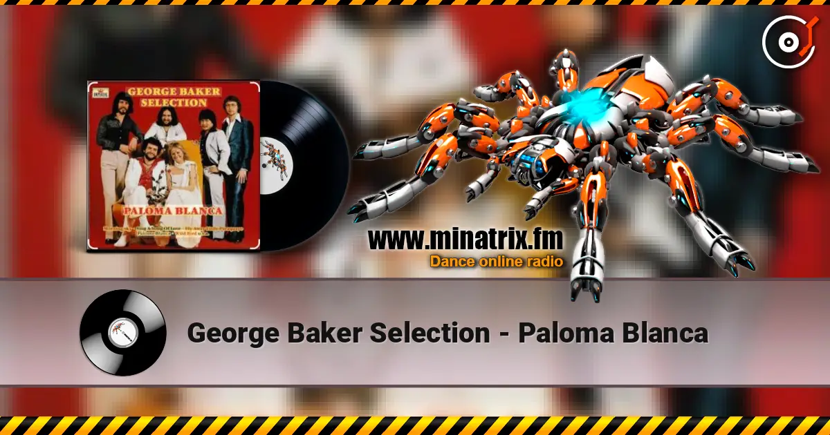 George Baker Selection - Paloma Blanca жоғары сапада онлайн тыңдау | Minatrix.FM