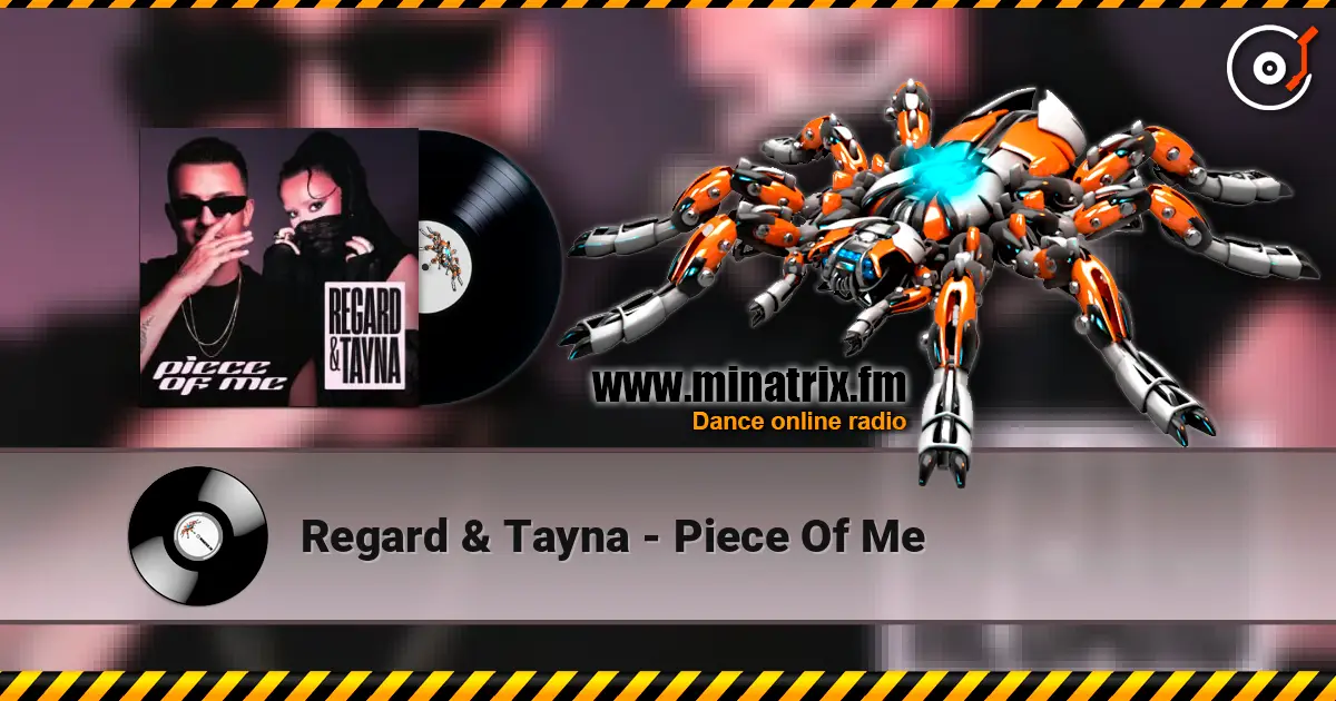 Regard & Tayna - Piece Of Me жоғары сапада онлайн тыңдау | Minatrix.FM