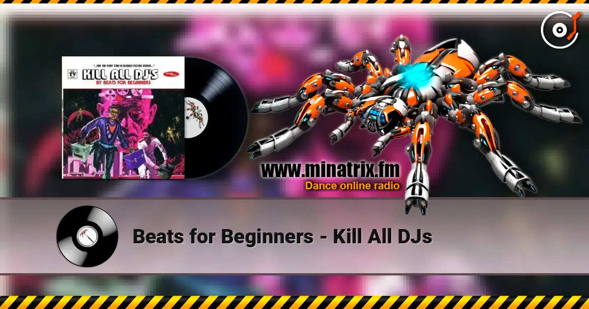 Beats for Beginners - Kill All DJs 高品质在线收听 | Minatrix.FM
