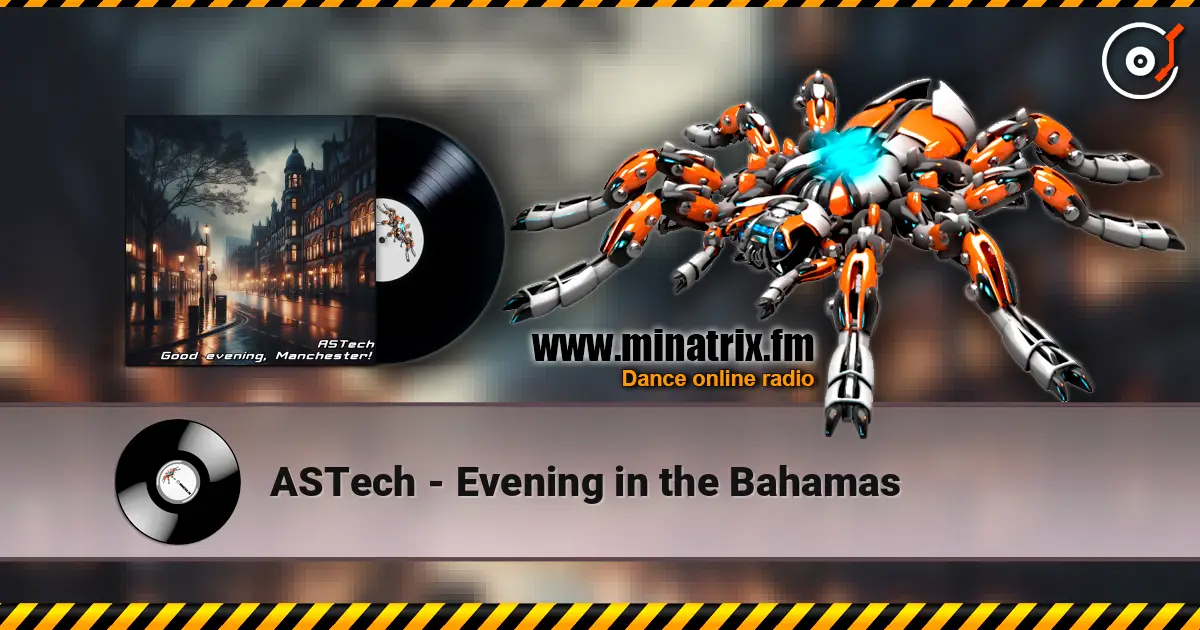 ASTech - Evening in the Bahamas жоғары сапада онлайн тыңдау | Minatrix.FM