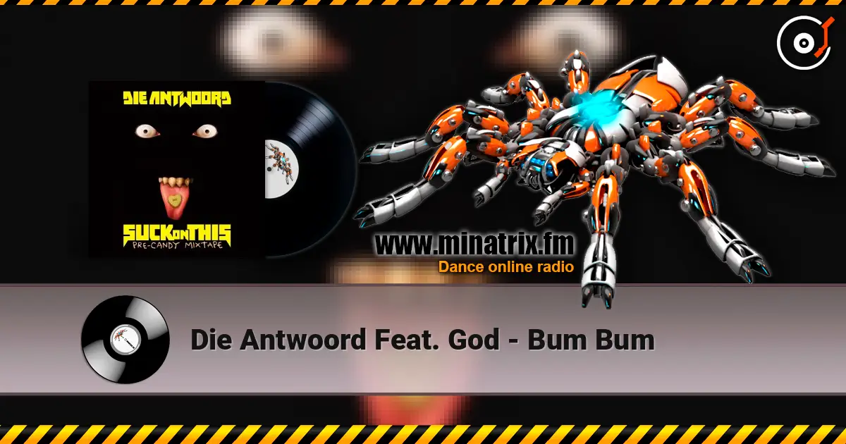Die Antwoord Feat. God - Bum Bum жоғары сапада онлайн тыңдау | Minatrix.FM