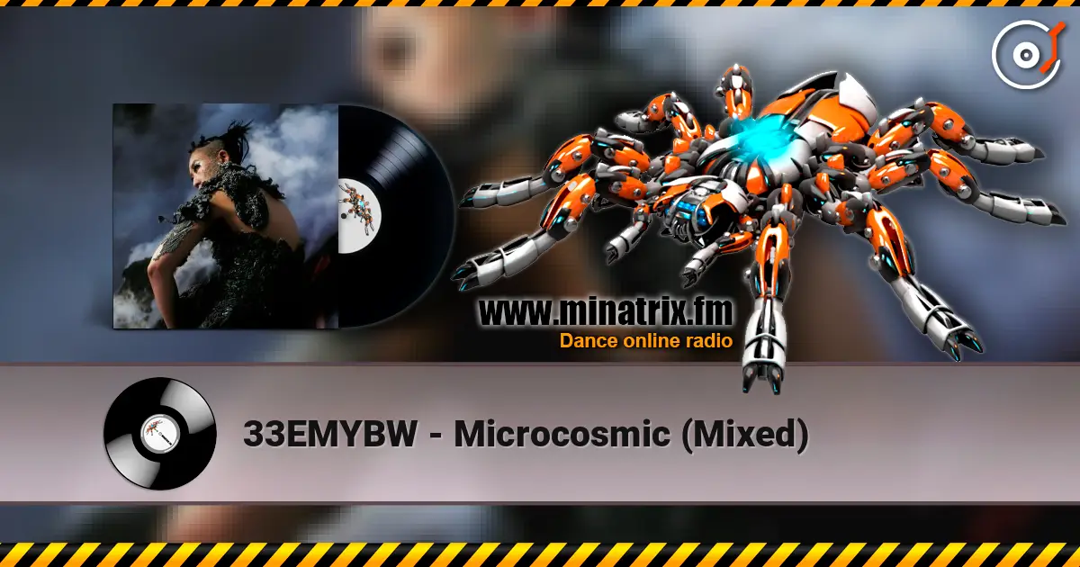 33EMYBW - Microcosmic (Mixed) 高品质在线收听 | Minatrix.FM