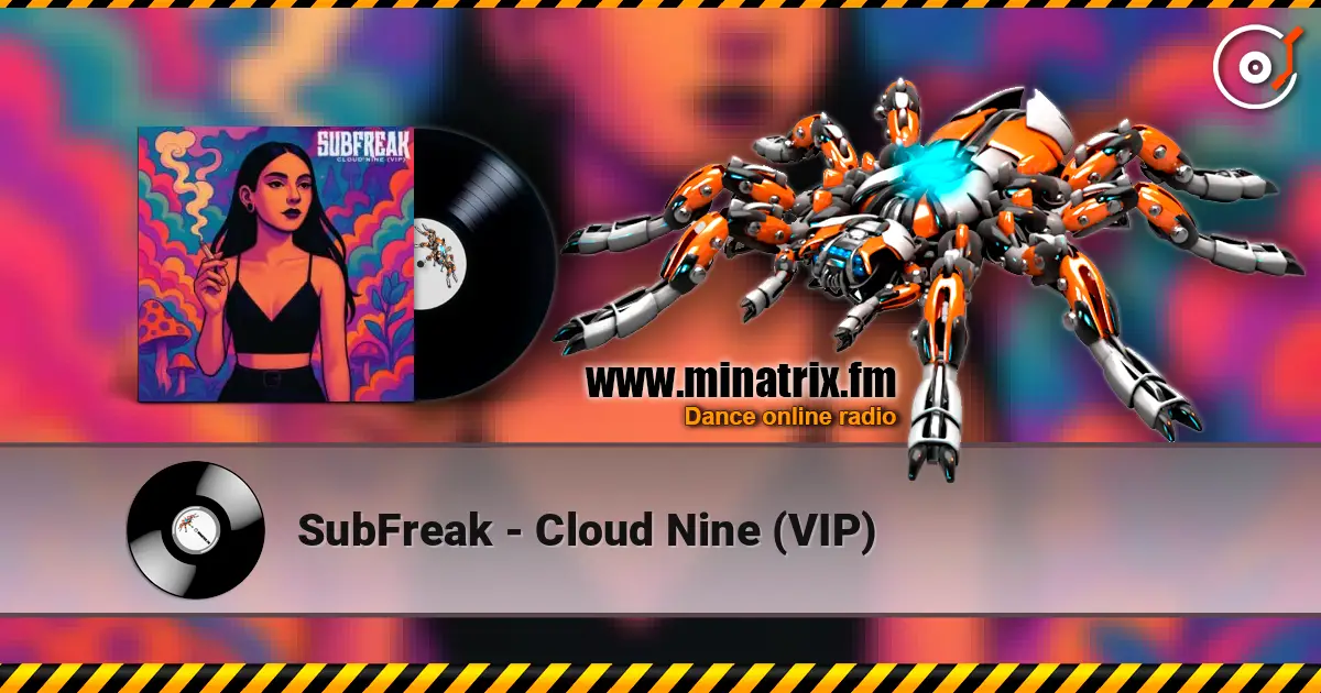 SubFreak - Cloud Nine (VIP) жоғары сапада онлайн тыңдау | Minatrix.FM