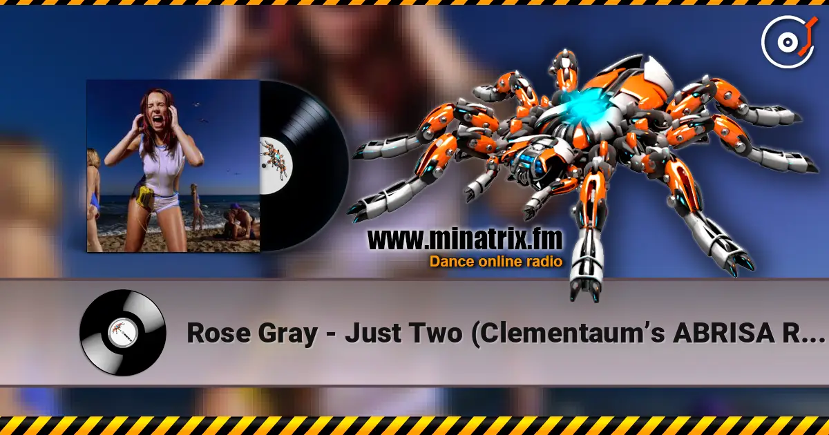 Rose Gray - Just Two (Clementaum’s ABRISA Remix) жоғары сапада онлайн тыңдау | Minatrix.FM