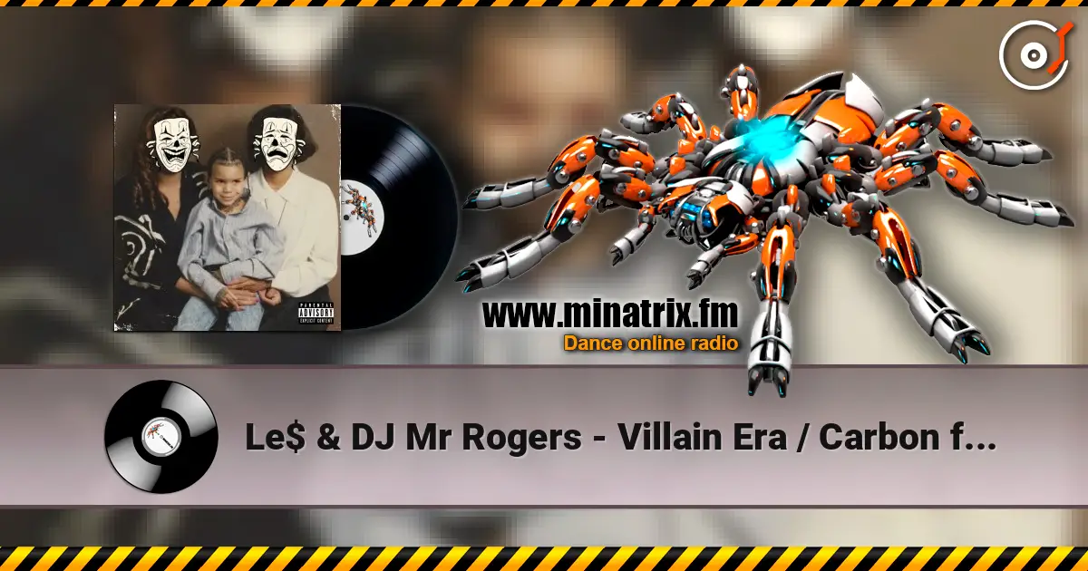 Le$ & DJ Mr Rogers - Villain Era / Carbon fiber 高品质在线收听 | Minatrix.FM