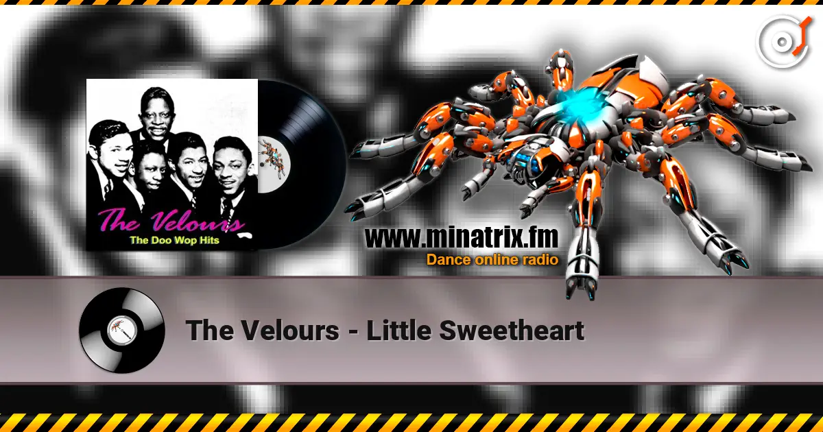 The Velours - Little Sweetheart жоғары сапада онлайн тыңдау | Minatrix.FM