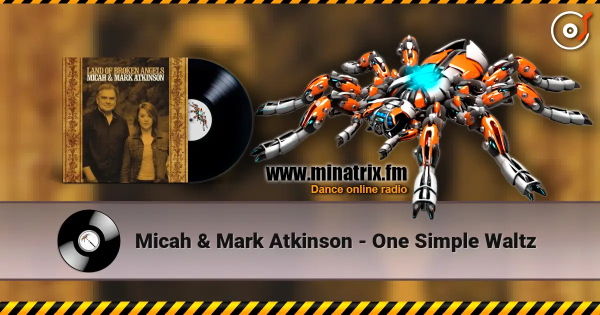 Micah & Mark Atkinson - One Simple Waltz escuchar online en alta calidad | Minatrix.FM