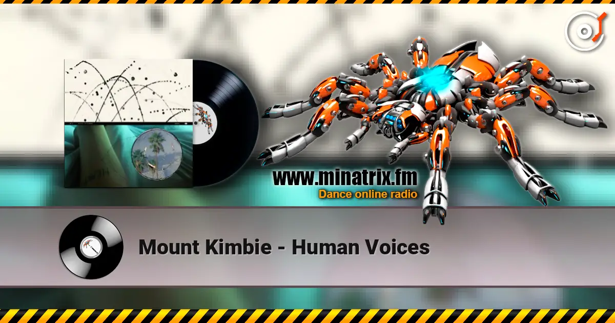 Mount Kimbie - Human Voices жоғары сапада онлайн тыңдау | Minatrix.FM