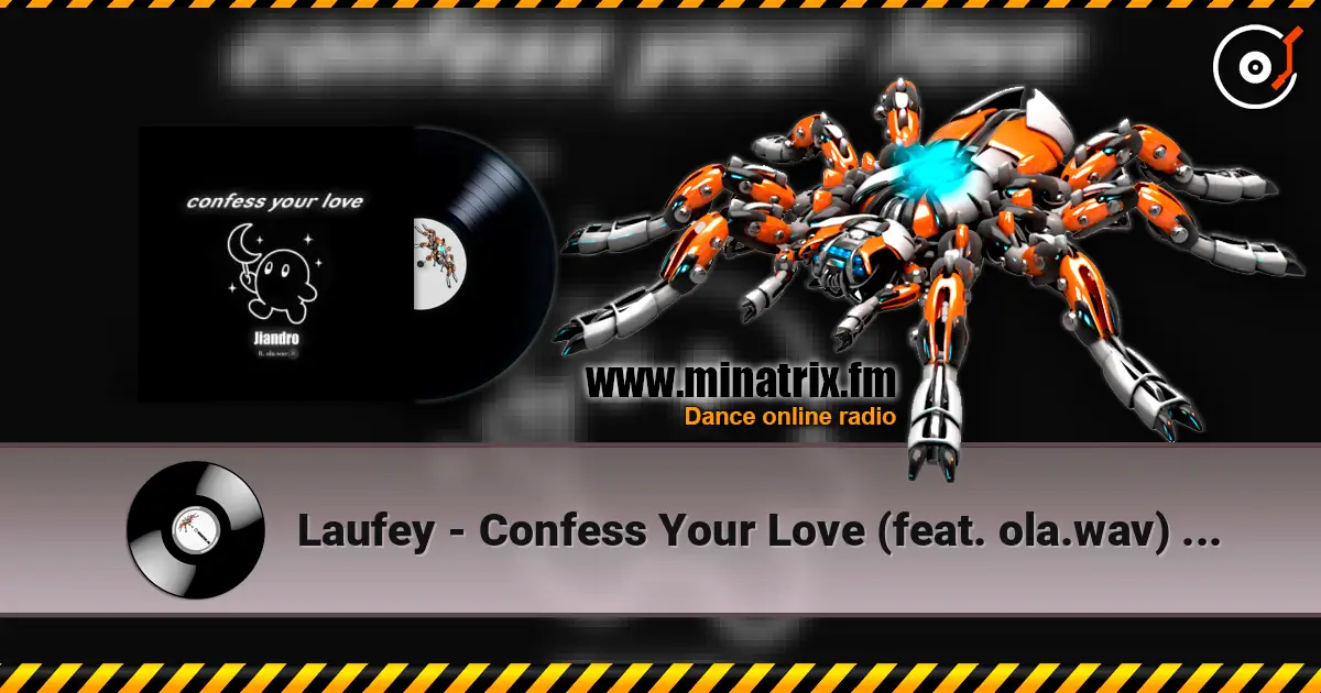 Laufey - Confess Your Love (feat. ola.wav) [Jiandro Remix] жоғары сапада онлайн тыңдау | Minatrix.FM