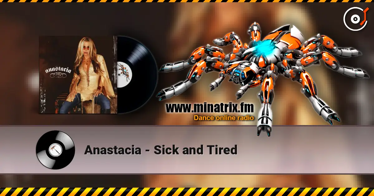 Anastacia - Sick and Tired жоғары сапада онлайн тыңдау | Minatrix.FM
