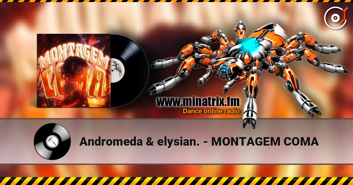 Andromeda & elysian. - MONTAGEM COMA жоғары сапада онлайн тыңдау | Minatrix.FM