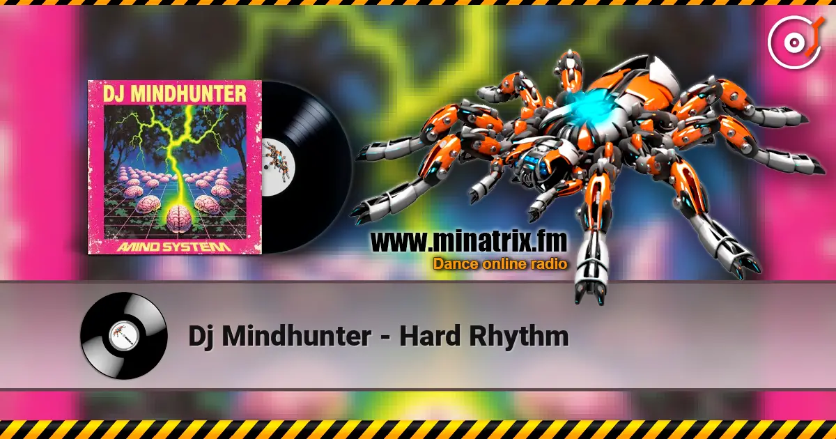 Dj Mindhunter - Hard Rhythm 高品质在线收听 | Minatrix.FM