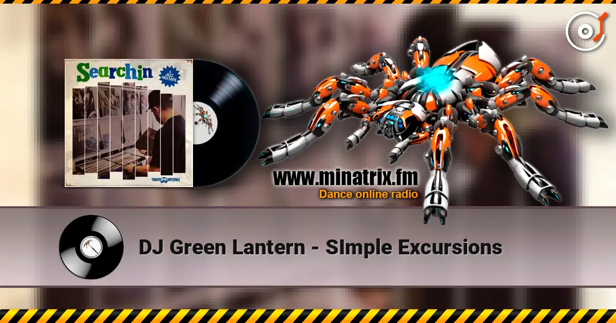 DJ Green Lantern - SImple Excursions 高品质在线收听 | Minatrix.FM